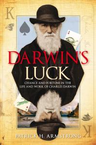 Darwins Luck Chance And Fortune In The Life And Work Of Charles Darwin Patrick H Armstrong Armstrong