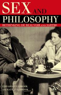 Sex And Philosophy Rethinking De Beauvoir And Sartre Edward Fullbrook Kate Fullbrook