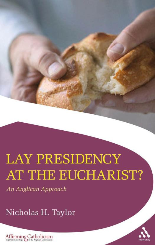 Lay Presidency At The Eucharist An Anglican Approach Nicholas Taylor