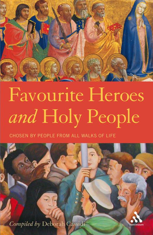 Favourite Heroes And Holy People Foreword By Ronald Blythe Deborah Cassidi