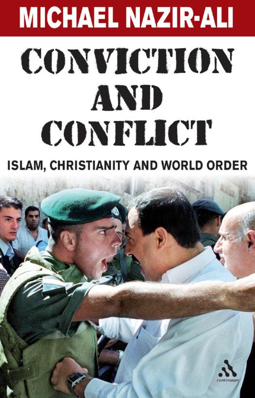Conviction And Conflict Islam Christianity And World Order Michael Nazirali Nazirali