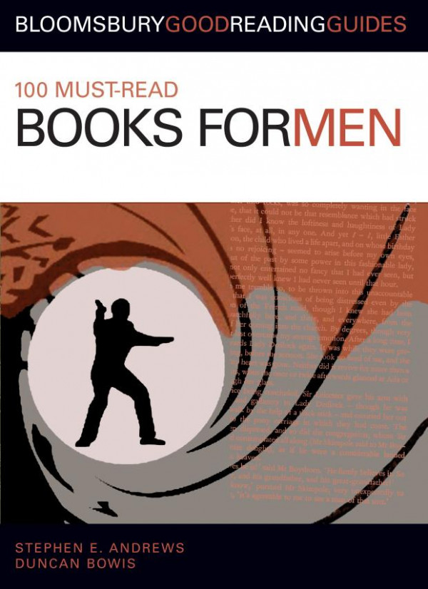 100 Mustread Books For Men Stephen E Andrews Duncan Bowis