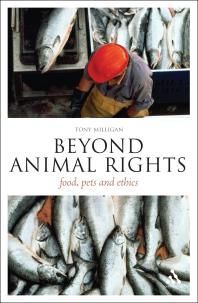 Beyond Animal Rights Food Pets And Ethics Tony Milligan