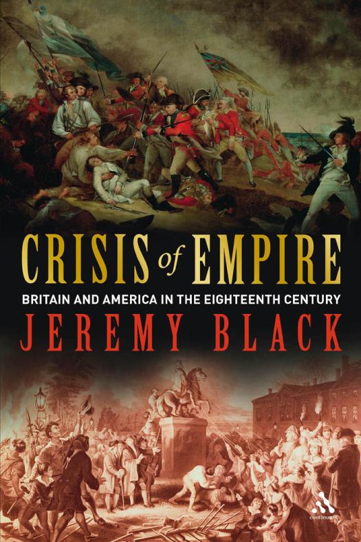 Crisis Of Empire Britain And America In The Eighteenth Century Jeremy Black