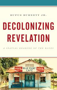 Decolonizing Revelation A Spatial Reading Of The Blues Jr Rufus Burnett