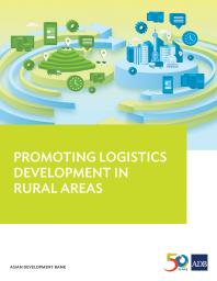 Promoting Logistics Development In Rural Areas 1st Edition Asian Development Bank