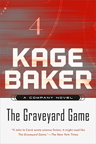 Kage Baker The Graveyard Game A Novel Of The Company