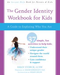 The Gender Identity Workbook For Kids A Guide To Exploring Who You Are 1st Edition Kelly Storck Diane Ehrensaft Noah Grigni