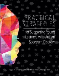 Practical Strategies For Supporting Young Learners With Autism Spectrum Disorder Tricia Shelton Mary Renck Jalongo