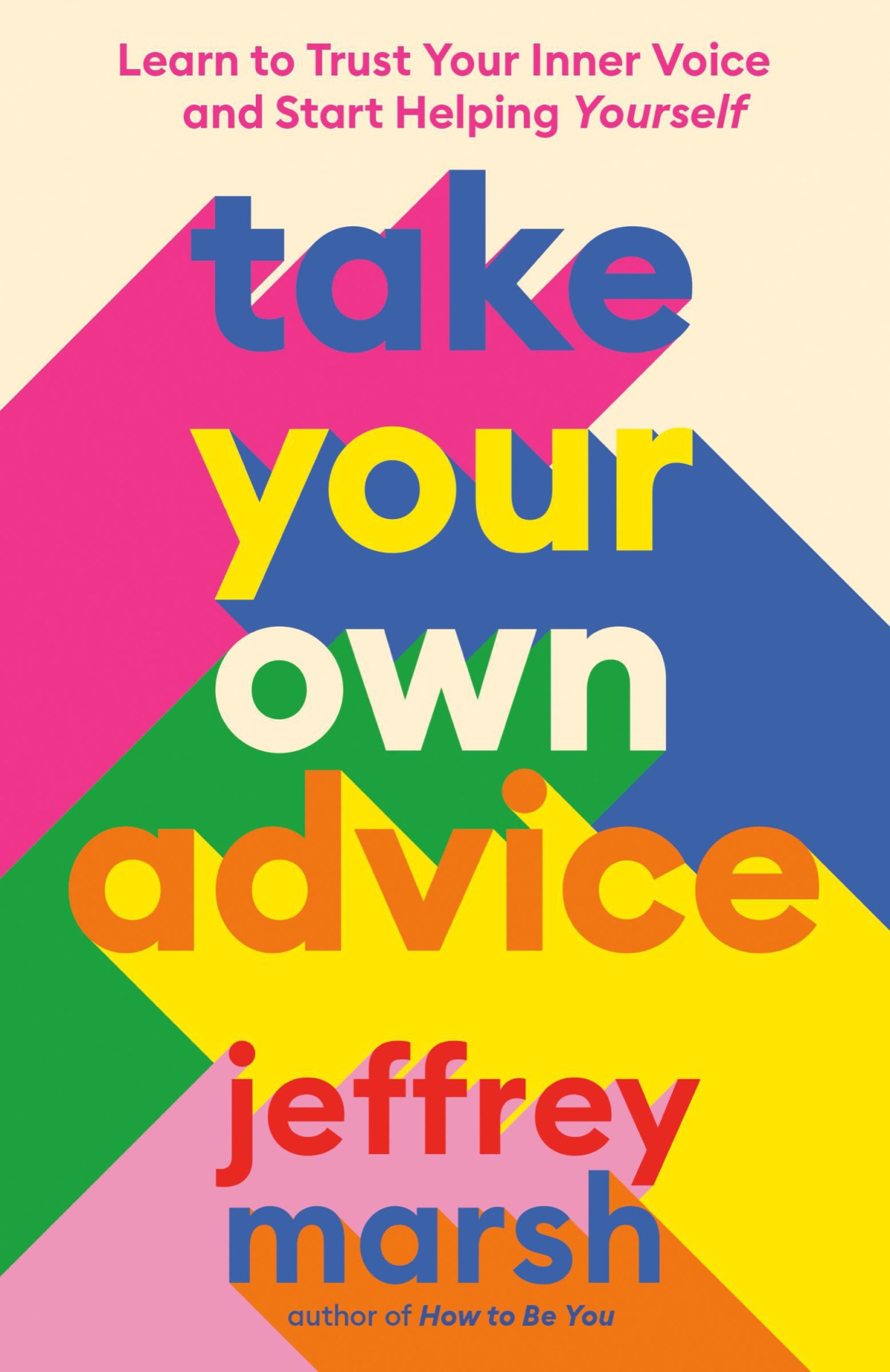 Take Your Own Advice Jeffrey Marsh