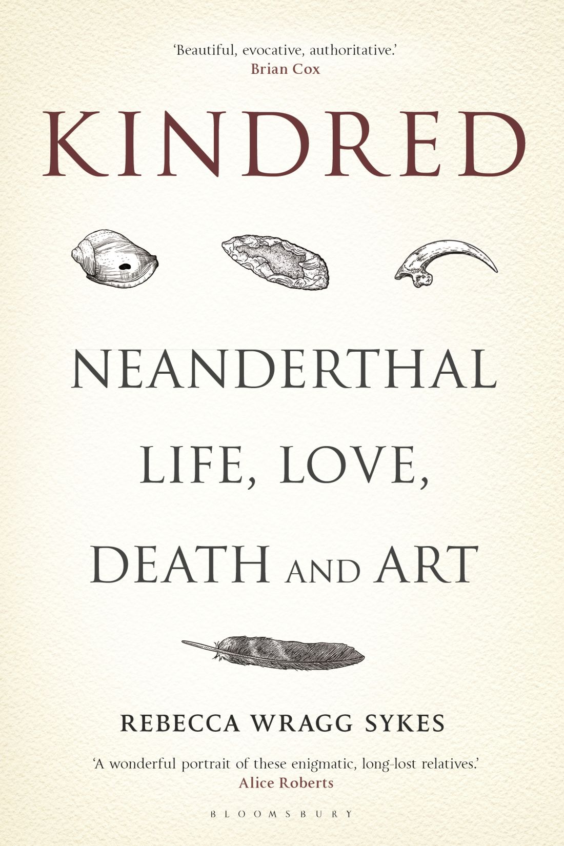 Kindred Neanderthal Life Love Death And Art Rebecca Wragg Sykes
