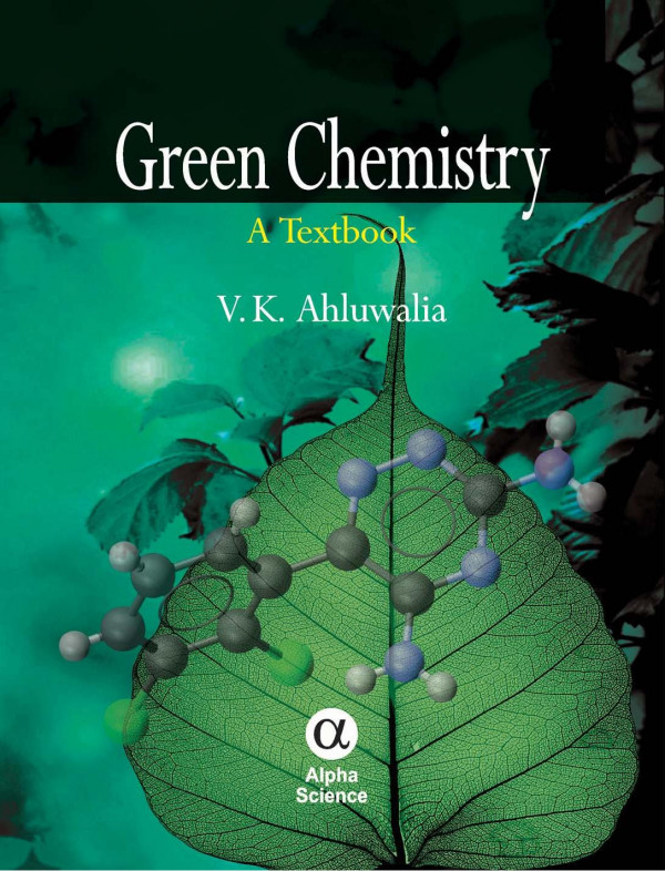 Green Chemistry A Textbook 1st Edition Vk Ahluwalia