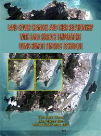 Land Cover Changes And Their Relationship With Land Surface Temperature Using Remote Sensing Technique Kok Chooi Tan Hwee San Lim Mat Jafri Mohd Zubir