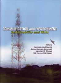 Communication And Environment Sustainability And Risks Abd Hamid Hamidah Azwan Azmawati Azman Hj Ahmad Jamilah