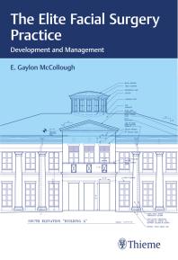 The Elite Facial Surgery Practice Development And Management 1st Edition E Mccollough