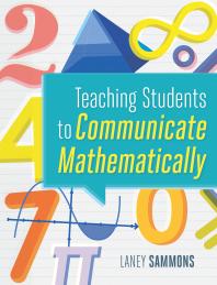 Teaching Students To Communicate Mathematically 1st Edition Laney Sammons