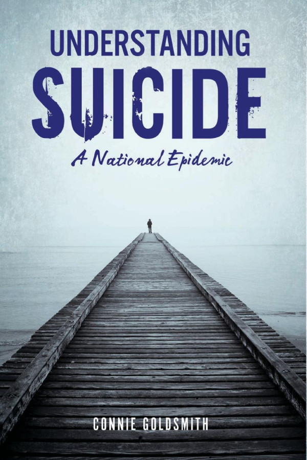 Understanding Suicide A National Epidemic 1st Edition Connie Goldsmith