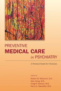 Preventive Medical Care In Psychiatry A Practical Guide For Clinicians 1st Edition Robert M Mccarron Glen L Xiong Craig R Keenan Henry A Nasrallah