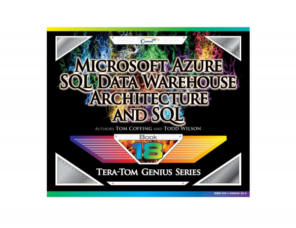 Microsoft Azure Sql Data Warehouse Architecture And Sql 1st Edition Tom Coffing Todd Wilson