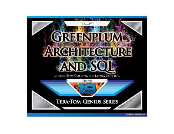 Greenplum Architecture And Sql 1st Edition Tom Coffing Leona Coffing