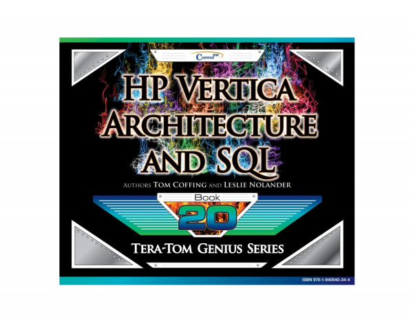 Hp Vertica Architecture And Sql 1st Edition Tom Coffing Leslie Nolander