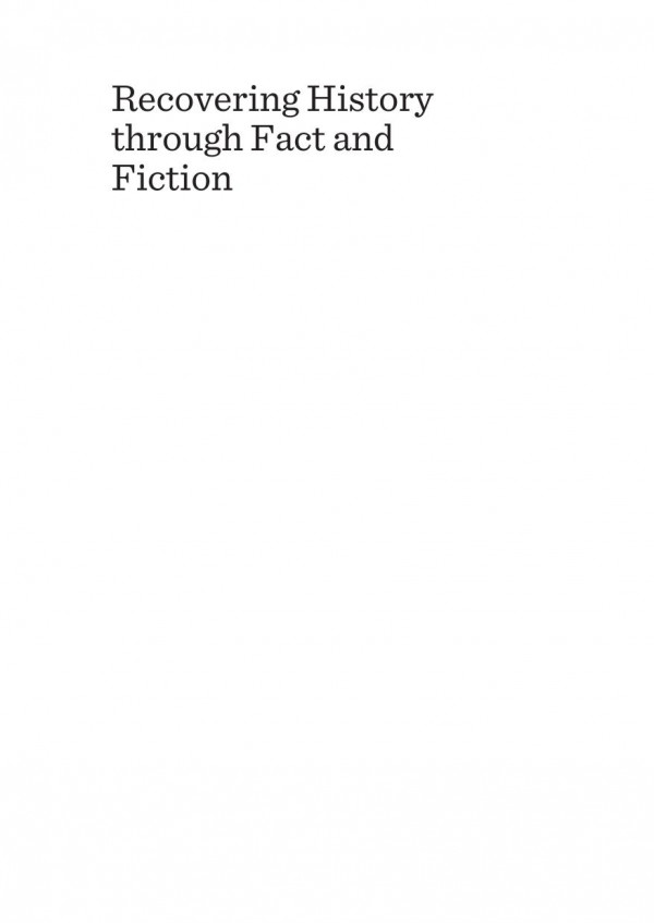 Recovering History Through Fact And Fiction Forgotten Lives 1st Edition Dallas John Baker Donna Lee Brien Nike Sulway