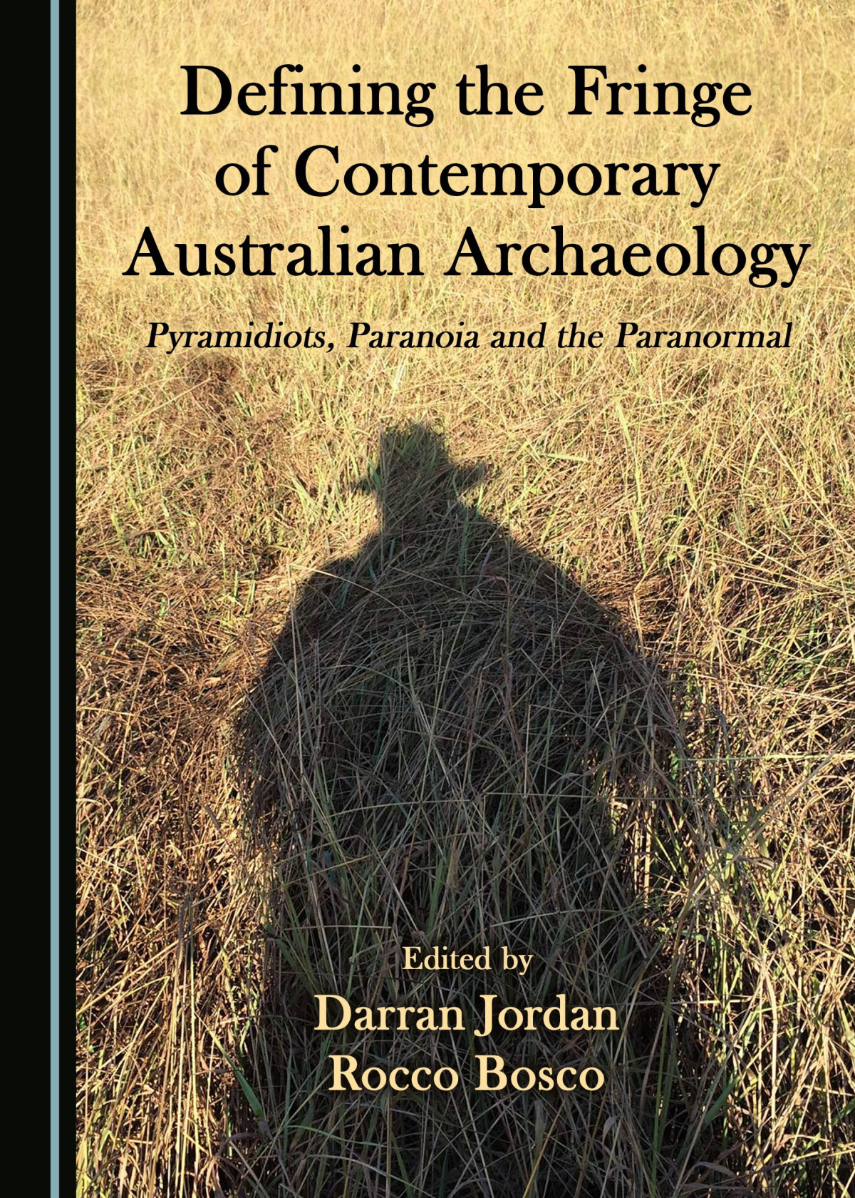 Defining The Fringe Of Contemporary Australian Archaeology 1st Edition Rocco Bosco