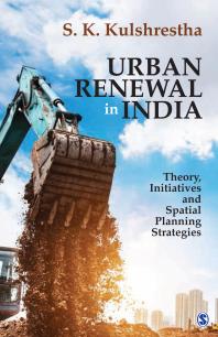 Urban Renewal In India Theory Initiatives And Spatial Planning Strategies 1st Edition S K Kulshrestha