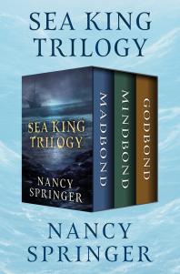 Sea King Trilogy Madbond Mindbond And Godbond Nancy Springer