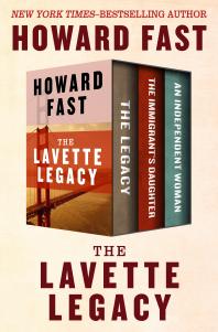 The Lavette Legacy The Legacy The Immigrants Daughter And An Independent Woman Howard Fast