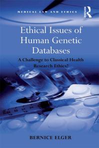 Ethical Issues Of Human Genetic Databases A Challenge To Classical Health Research Ethics 1st Edition Bernice Elger Professor Sheila A M Mclean