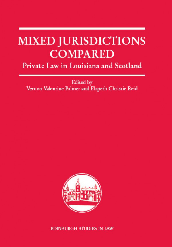 Mixed Jurisdictions Compared Private Law In Louisiana And Scotland 1st Edition Vernon Palmer Elspeth Reid