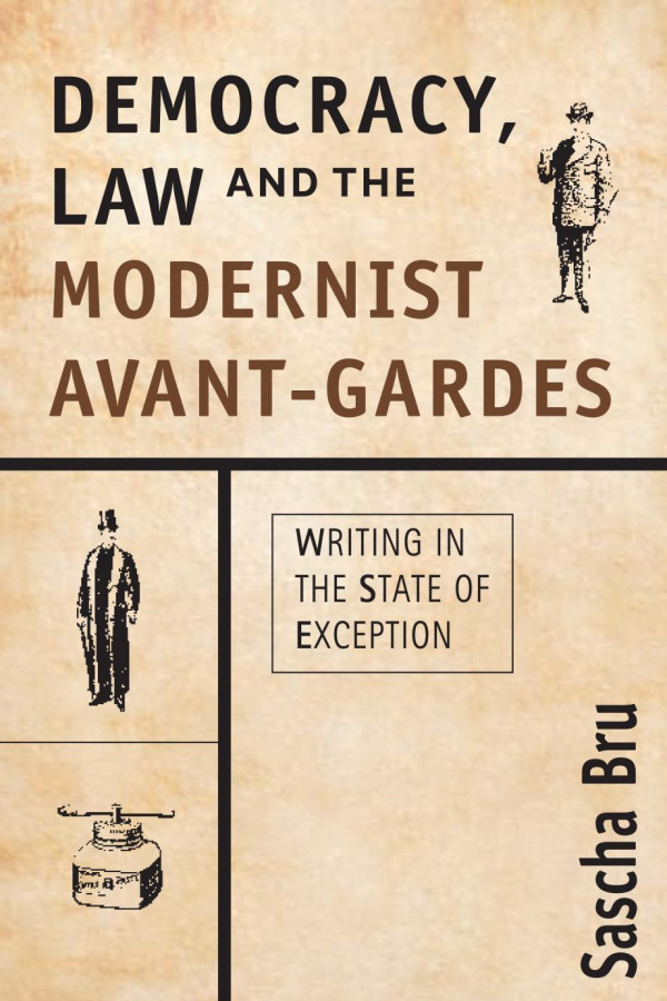 Democracy Law And The Modernist Avantgardes Writing In The State Of Exception 1st Edition Sascha Bru