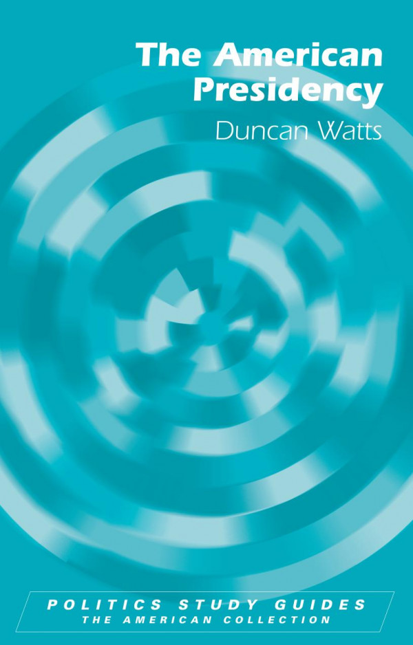 The American Presidency 1st Edition Duncan Watts
