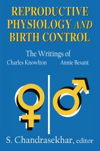 Reproductive Physiology And Birth Control The Writings Of Charles Knowlton And Annie Besant S Chandrasekhar S Chandrasekhar