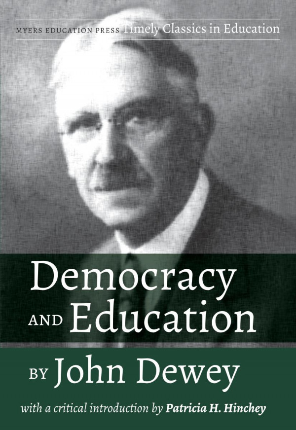 Democracy And Education By John Dewey With A Critical Introduction By Patricia H Hinchey 1st Edition John Dewey Patricia H Hinchey