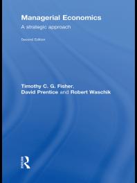 Managerial Economics A Strategic Approach 2nd Edition Robert Waschik Tim Fisher David Prentice David Prentice