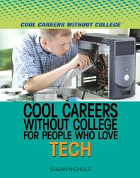 Cool Careers Without College For People Who Love Tech 1st Edition Susan Nichols