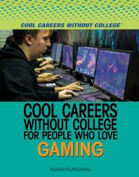 Cool Careers Without College For People Who Love Gaming 1st Edition Adam Furgang