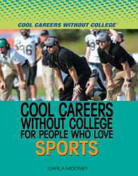 Cool Careers Without College For People Who Love Sports 1st Edition Carla Mooney