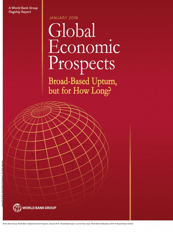 Global Economic Prospects January 2018 Broadbased Upturn But For How Long 1st Edition World Bank World Bank Group