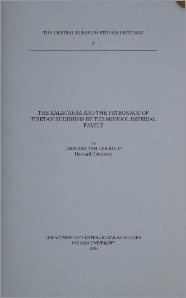 The Klacakra And The Patronage Of Tibetan Buddhism By The Mongol Imperial Family Leonard Van Der Kuijp
