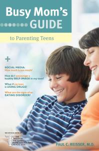 Busy Moms Guide To Parenting Teens 1st Edition Paul C Reisser
