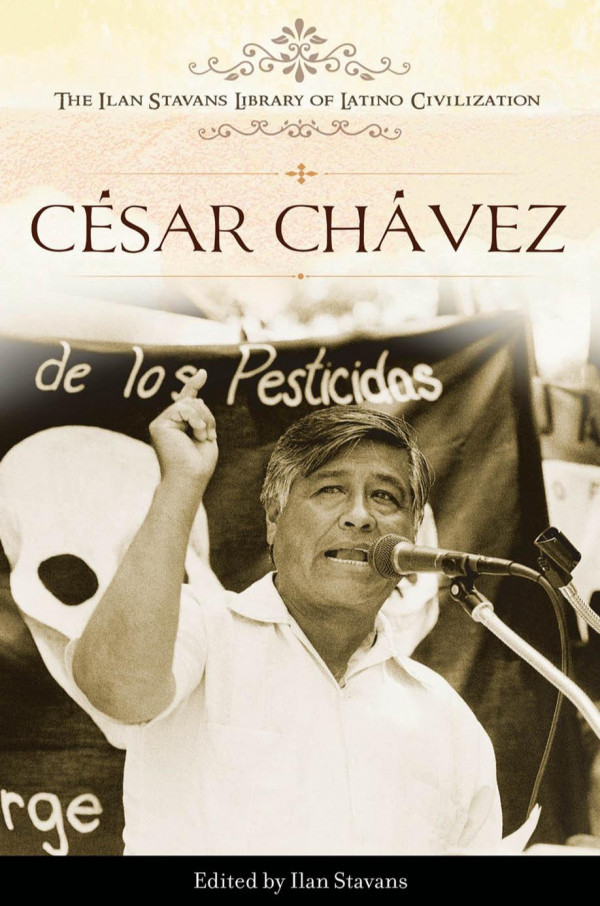 Csar Chvez Ilan Stavans Stavans Ilan