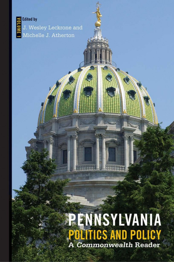 Pennsylvania Politics And Policy A Commonwealth Reader 1st Edition J Wesley Leckrone Michelle J Atherton