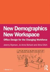 New Demographics New Workspace Office Design For The Changing Workforce 1st Edition Jeremy Myerson Joanne Bichard Joanne Bichard