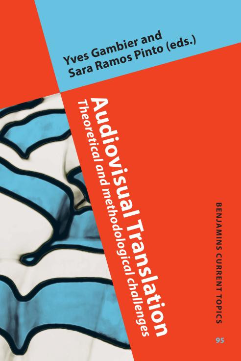Audiovisual Translation Theoretical And Methodological Challenges 1st Edition Yves Gambier Sara Ramos Pinto