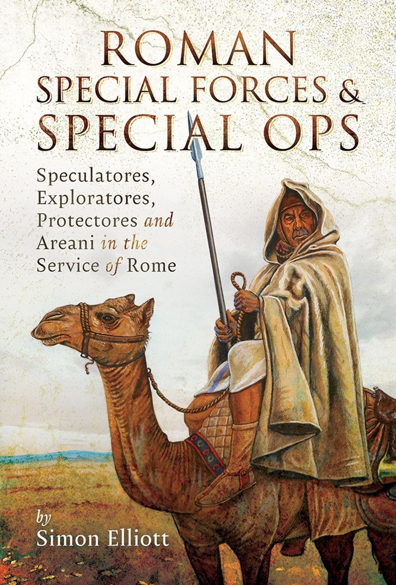 Roman Special Forces And Special Ops Simon Elliott