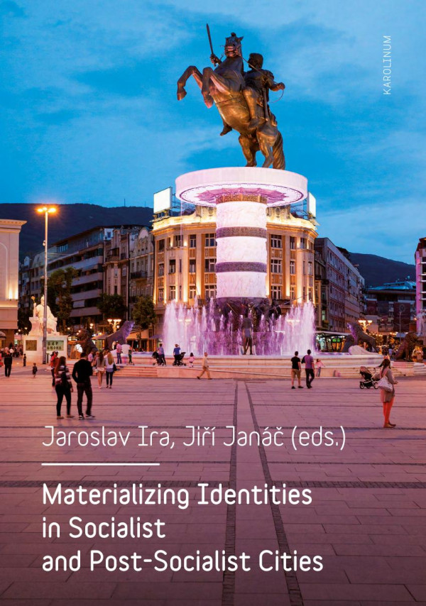 Materializing Identities In Socialist And Postsocialist Cities 1st Edition Jaroslav Ira Ji Eds Jan Ji Eds Jan