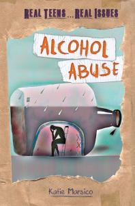 Alcohol Abuse 1st Edition Katie Marsico